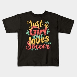 Just A Girl Who Loves Soccer Gift print Kids T-Shirt